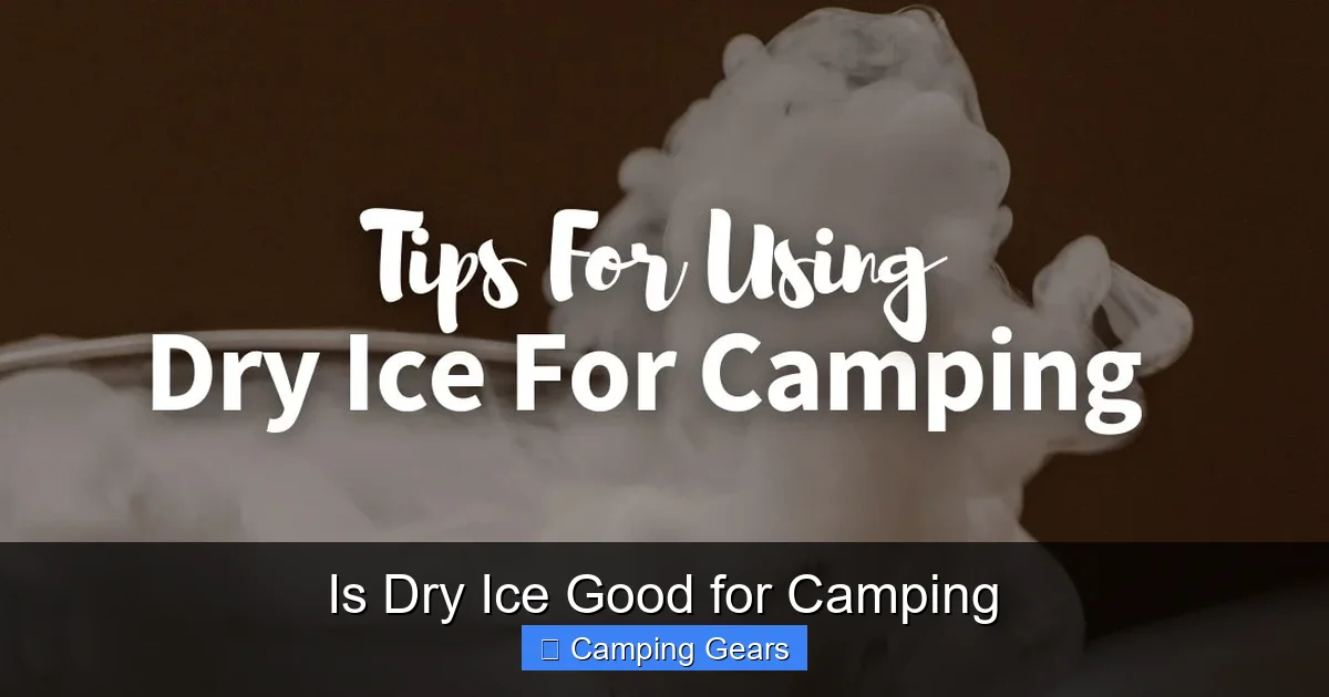 Is Dry Ice Good for Camping